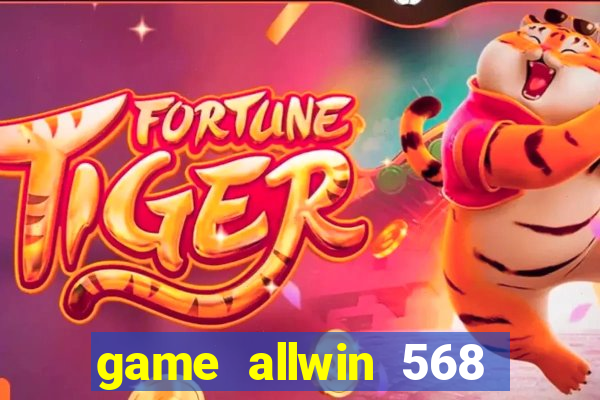 game allwin 568 com login